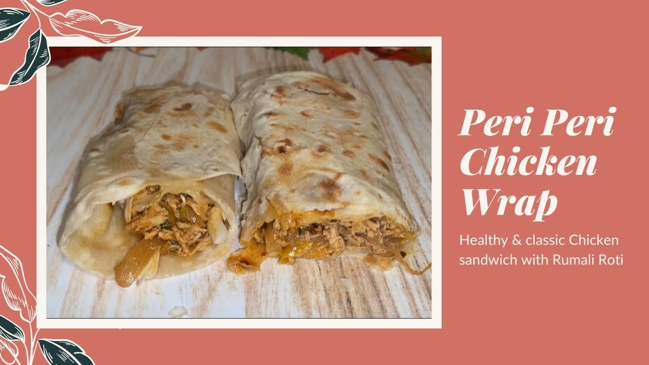 Peri Chicken Roomali Wrap Recipe