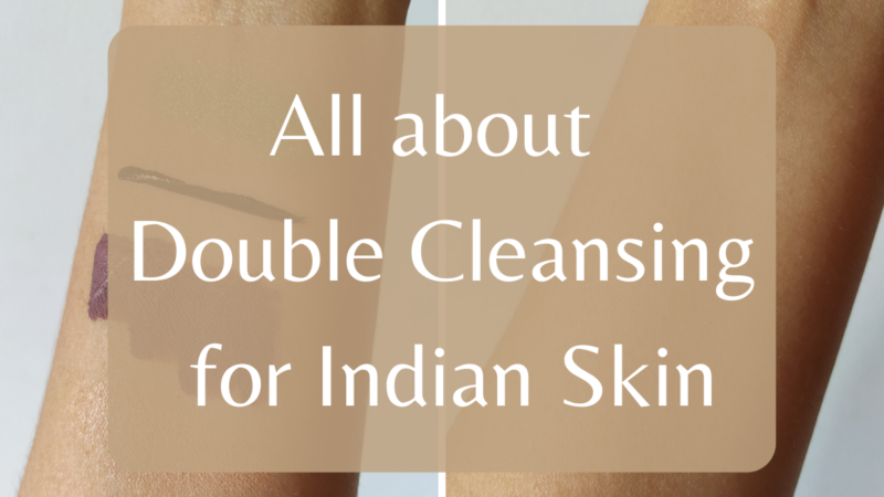 Indian Skin Benefit From Over Double Cleansing?